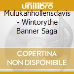 Mulukahhollensdavis - Wintorythe Banner Saga cd musicale di Mulukahhollensdavis