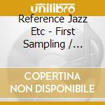 Reference Jazz Etc - First Sampling / Various
