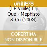 (LP Vinile) Eiji Oue - Mephisto & Co (200G)