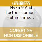Myka 9 And Factor - Famous Future Time Travel