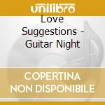 Love Suggestions - Guitar Night cd