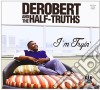 Derobert & The Half-Thruts - I'm Tryin cd