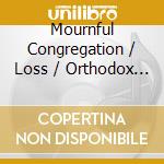Mournful Congregation / Loss / Orthodox Otesanek - Four Burials cd musicale di Mournful Congregation / Loss / Orthodox Otesanek