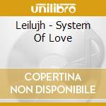 Leilujh - System Of Love