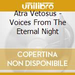 Atra Vetosus - Voices From The Eternal Night
