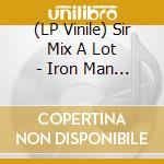 (LP Vinile) Sir Mix A Lot - Iron Man - I'Ll Roll You Up