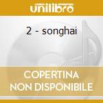 2 - songhai cd