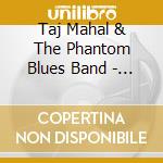Taj Mahal & The Phantom Blues Band - Shoutin' In Key cd