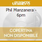 Phil Manzanera - 6pm cd