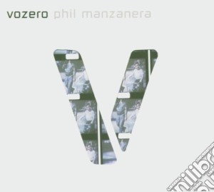 Phil Manzanera - Vozero cd musicale di Phil Manzanera