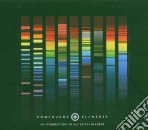 Compounds & Elements: An Introduction To All Saints Records / Various cd musicale di Artisti Vari