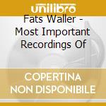 Fats Waller - Most Important Recordings Of cd musicale di Fats Waller