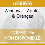 Windows - Apples & Oranges cd