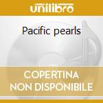 Pacific pearls cd