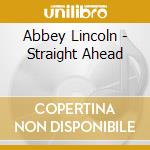 Abbey Lincoln - Straight Ahead cd