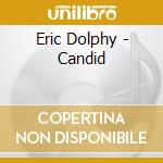 Eric Dolphy - Candid cd musicale di DOLPHY ERIC