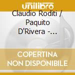 Claudio Roditi / Paquito D'Rivera - Milestones [Live] cd musicale di Claudio Roditi