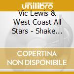 Vic Lewis & West Coast All Stars - Shake Down The Stars cd