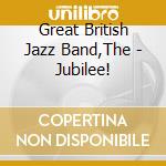 Great British Jazz Band,The - Jubilee! cd musicale di Great British Jazz Band,The