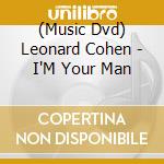 (Music Dvd) Leonard Cohen - I'M Your Man cd