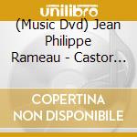 (Music Dvd) Jean Philippe Rameau - Castor Et Pollux (2 Dvd) cd