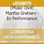 (Music Dvd) Martha Graham - In Performance cd