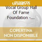 Vocal Group Hall Of Fame Foundation - Vol3 (Dvd+Cd) cd musicale di Vocal Group Hall Of Fame Foundation