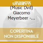 (Music Dvd) Giacomo Meyerbeer - Dinorah Ou Le Pardon De Ploermel cd