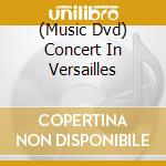 (Music Dvd) Concert In Versailles cd