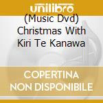 (Music Dvd) Christmas With Kiri Te Kanawa cd