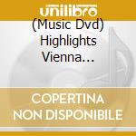 (Music Dvd) Highlights Vienna Symphony Orchestra V1 cd