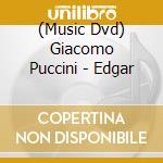 (Music Dvd) Giacomo Puccini - Edgar cd