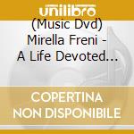 (Music Dvd) Mirella Freni - A Life Devoted To Opera cd
