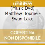(Music Dvd) Matthew Bourne - Swan Lake cd