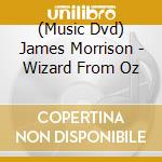(Music Dvd) James Morrison - Wizard From Oz cd