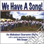 Walkabout Clearwater Chorus (The) - We Have A Song! cd