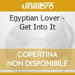 Egyptian Lover - Get Into It cd