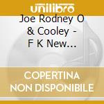 Joe Rodney O & Cooley - F K New York cd musicale