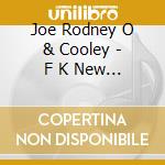 Joe Rodney O & Cooley - F K New York cd