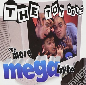 Toy Dolls - One More Megabyte cd musicale di Toy Dolls