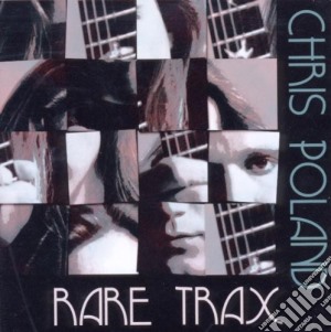 Chris Poland - Rare Trax cd musicale di Chris Poland