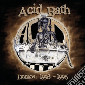 Acid Bath - Demos 1993-1996 cd musicale di Acid Bath