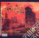 Dog Fashion Disco - The City Is Alive Tonight (2 Cd) cd