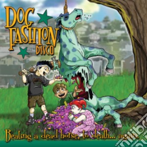 Dog Fashion Disco - Beating A Dead Horse To Death cd musicale di Dog Fashion Disco