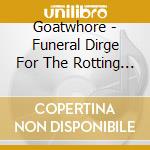 Goatwhore - Funeral Dirge For The Rotting Sun cd musicale di Goatwhore