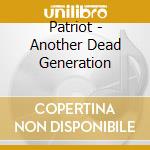 Patriot - Another Dead Generation cd