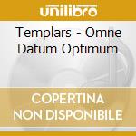 Templars - Omne Datum Optimum cd
