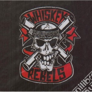 Whiskey Rebels - Whiskey Rebels cd musicale di Whiskey Rebels
