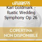 Karl Goldmark - Rustic Wedding Symphony Op 26 cd