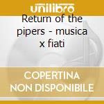 Return of the pipers - musica x fiati cd